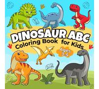 Dinosaur ABC Coloring Book for Kids Ages 3-5: Learn the Alphabet A to Z with Cute Prehistoric Friends