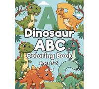 Dinosaur ABC Coloring Book: Fun Alphabet Learning Coloring Book for Kids Ages 3-6Cute Dinosaurs & Alphabet Learning for Preschool Kids Learn ABCs with ... Adventure for Toddlers & Preschoolers