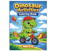 Dinosaur Activities Coloring Book for Kids Ages 3-6: Fun & Easy Dinosaur Coloring Pages with Games, Play Scenes, and Cute Baby Dinosaurs