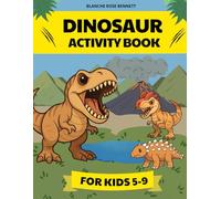 Dinosaur Activity Book for Kids 5-9: Dino Fun Facts and Activities, Including Coloring, Mazes, Cutting, Counting, Puzzles, Quizzes and much more