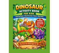 Dinosaur Activity Book for Kids Age 6-10: Coloring Pages, Word Searches, Mazes, Dino Facts & Puzzles