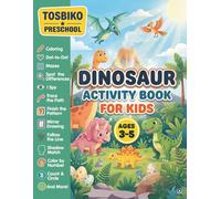 Dinosaur Activity Book for Kids Ages 3-5: A Fun Preschool Educational Activity Workbook for Ages 3-5 with Coloring, Mazes, Dot-to-Dot, Spot the Difference, Trace the Path, I Spy and More!