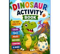 Dinosaur Activity Book for Kids Ages 3-6: Coloring, Tracing, Mazes, Matching & Fun Learning Activities