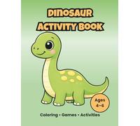 Dinosaur Activity Book for Kids Ages 4-6: Coloring, Games and Fun Learning Activities for Toddlers and Preschool Kids