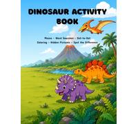 Dinosaur Activity Book for Kids Ages 4-8: 100+ Mazes, Word Searches, Dot-to-Dots, Coloring Pages, and More - A Fun Screen-Free Puzzle Book for Boys and Girls