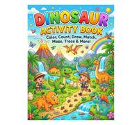 Dinosaur Activity Book for Kids Ages 4-8: 80+ Fun Activities Including Coloring, Mazes, Tracing, Matching, Dot to Dot, Counting, Search & Find, and More!