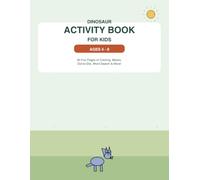 Dinosaur Activity Book for Kids: Ages 4-8 | 80 Fun Pages of Coloring, Mazes, Dot-to-Dot, Matching, Counting, Word Search & Creative Drawing