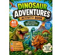 Dinosaur Activity Book for Kids Ages 4-9: 40 Fun Dinosaur Activities with Colouring, Mazes, Dot-to-Dots, Word Searches, Colour by Numbers and Fun Facts