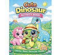 Dinosaur Activity Book for Kids: Coloring Pages, Mazes, Dot-to-Dot, Word Search & Fun Dino Games | Cute Kawaii Dinosaur Workbook for Boys and Girls Ages 3-8