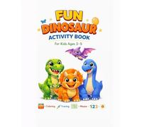 Dinosaur Activity Book for Kids: Coloring, Tracing, Mazes & Fun Learning Activities
