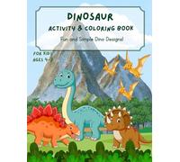 Dinosaur Activity & Coloring Book for Kids Ages 4-8: Fun and Simple Dino Designs!