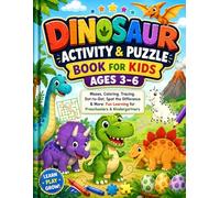 Dinosaur Activity & Puzzle Book for Kids Ages 3-6: Mazes, Coloring, Tracing, Dot-to-Dot, Spot the Difference & More: Fun Learning for Preschoolers & Kindergartners