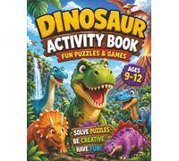 Dinosaur Activity & Word Search Book for Kids Ages 9-12: Exciting Dino Puzzles, Coloring Activities, Mazes, Matching Games and Creative Fun for Young Dinosaur Lovers