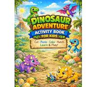 DINOSAUR ADVENTURE ACTIVITY BOOK FOR KIDS: A Fun Learning Book for Kids Ages 3-5