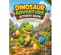Dinosaur adventure activity & Coloring Book: Fun Puzzles, Mazes, Coloring & Learning Activities for kids Ages 4-8