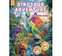 Dinosaur Adventure Coloring Book: 50+ Fun and Adorable Dino Pages to Inspire Creativity with a Personalised Certificate for Kids Aged 2-8