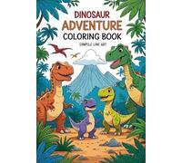 Dinosaur Adventure Coloring Book for Kids: 40 Fun Dino Pictures with Names and Facts: Travel Back in Time and Color Amazing Dinosaurs