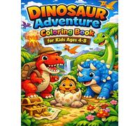 Dinosaur Adventure Coloring Book for Kids Ages 4-8: A Fun Jurassic Coloring Journey for Young Dinosaur Lovers