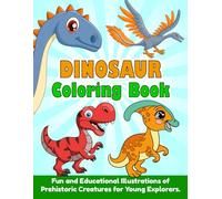 Dinosaur Adventure Coloring Book for Kids, Teens & Adults - 2025 Edition: Fun & Educational Prehistoric Creatures | Relaxing Designs for Stress Relief & Christmas Gift