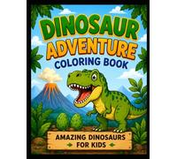 Dinosaur Adventure Coloring Book: Roar & Color