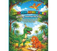 Dinosaur Adventure Writing & Drawing Journal: Primary Story Composition Notebook with Drawing Space | Preschool & Kindergarten Handwriting Practice for Ages 4-6