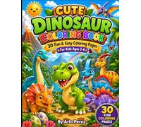 Dinosaur Adventures: 30 Fun & Easy Coloring Pages