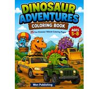 Dinosaur Adventures Coloring Book: 25 Fun Dinosaur Vehicle Coloring Pages
