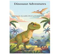 Dinosaur Adventures Coloring Book: 30 Prehistoric Creatures to Learn, Color, and Explore