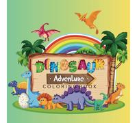 Dinosaur Adventures Coloring Book: 8.50” x 8.50”, 88 Pages, 40 Illustrations, Paperback Coloring Book for Kids