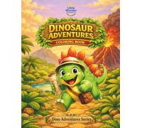 Dinosaur Adventures Coloring Book: Friendly Dinosaurs, Discovery, and Imagination