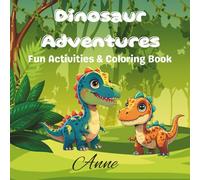 Dinosaur Adventures: Fun Activities & Coloring Book