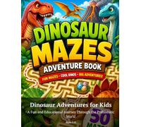 Dinosaur Adventures Maze Book: 50 Fun Mazes for Kids Ages 5-8