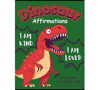 Dinosaur Affirmations: Children's Coloring Book