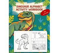 Dinosaur Alphabet Activity Workbook: 200+ Fun Visual Activities for Independent Learning: Writing, Coloring & Brain Games - Kids Ages 3-5 Do It Alone!