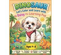 Dinosaur Alphabet Coloring & Tracing Book for Kids Ages 4-8: Learn the ABCs with Daisy the Pup! Fun Letter Tracing, Handwriting Practice, and Dino Coloring Pages for Toddlers & Preschoolers