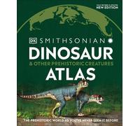 Dinosaur and Other Prehistoric Creatures Atlas (Copertina rigida)
