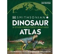 Dinosaur and Other Prehistoric Creatures Atlas (Copertina rigida)