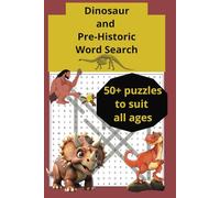 Dinosaur and Pre-Historic Word Search Puzzles: Easy-to-Read Word Search Puzzles about Dinosaurs, Prehistoric Adventures, Fossils, and More | 6x9 ... and Adults | Fun for Learning and Relaxation