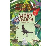Dinosaur and Prehistoric Word Search Puzzle Book: Word Searches with Easy to Read Print about Dinosaurs, Fossils and more │6x9 inches, 110 pages│50+ ... │Gift for Vacations, Holidays and Free Times