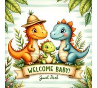 Dinosaur Baby Shower Guest Book: Baby Dino-Themed Keepsake Baby Shower Sign-In Book with 100 Guest Spaces, Gift Log, Photo Memory Pages & Advice Notes for Parents-to-Be Book for Boys, Girls & Gender Neutral Showers