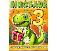 Dinosaur Birthday Coloring Book For 3 Year Old Boys: Three Rex Birthday Party Decorations Book, Happy Birthday Books For 3 Year Old Boys, Girl ... Boy Birthday Girl, Toddler Coloring Book.