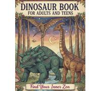 Dinosaur book for adults and teens: The Mesozoic Menagerie: 120 Pages of Realistic Dinosaurs for Inspiring Colouring for Adults and Teens