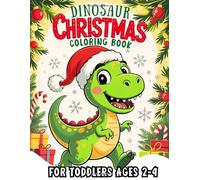 Dinosaur Christmas Coloring Book for Toddlers Ages 2-4: Big Simple Ilustrations with Easy Cute and Friendly Designs for Kids Boys and Girls