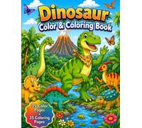 Dinosaur Color and Coloring Book: A Fun color and Coloring Adventure with Cute Dinosaurs for Kids Ages 4-8