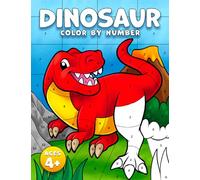 Dinosaur Color by Number: A Fun and Relaxing Coloring Book for Kids Ages 4-8