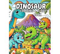 DINOSAUR COLORING & ACTIVITY BOOK: Awesome Dinosaur Coloring & Activity Book for KIDS