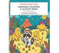 Dinosaur Coloring & Activity Book for Kids Ages 4-8: 50 Roaring Adventures with T-Rex, Triceratops, Stegosaurus, Fossils & Volcanoes