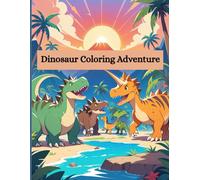 Dinosaur Coloring Adventure: 24 Prehistoric Pages of Fun for Kids Ages 6-10