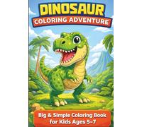 Dinosaur Coloring Adventure Big & Simple for Kids Ages 5 - 7