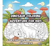 Dinosaur Coloring Adventure for Kids: A Fun & Easy Cute Dino Coloring Book for Ages 3-8